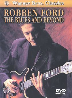 Robben Ford : The Blues And Beyond
